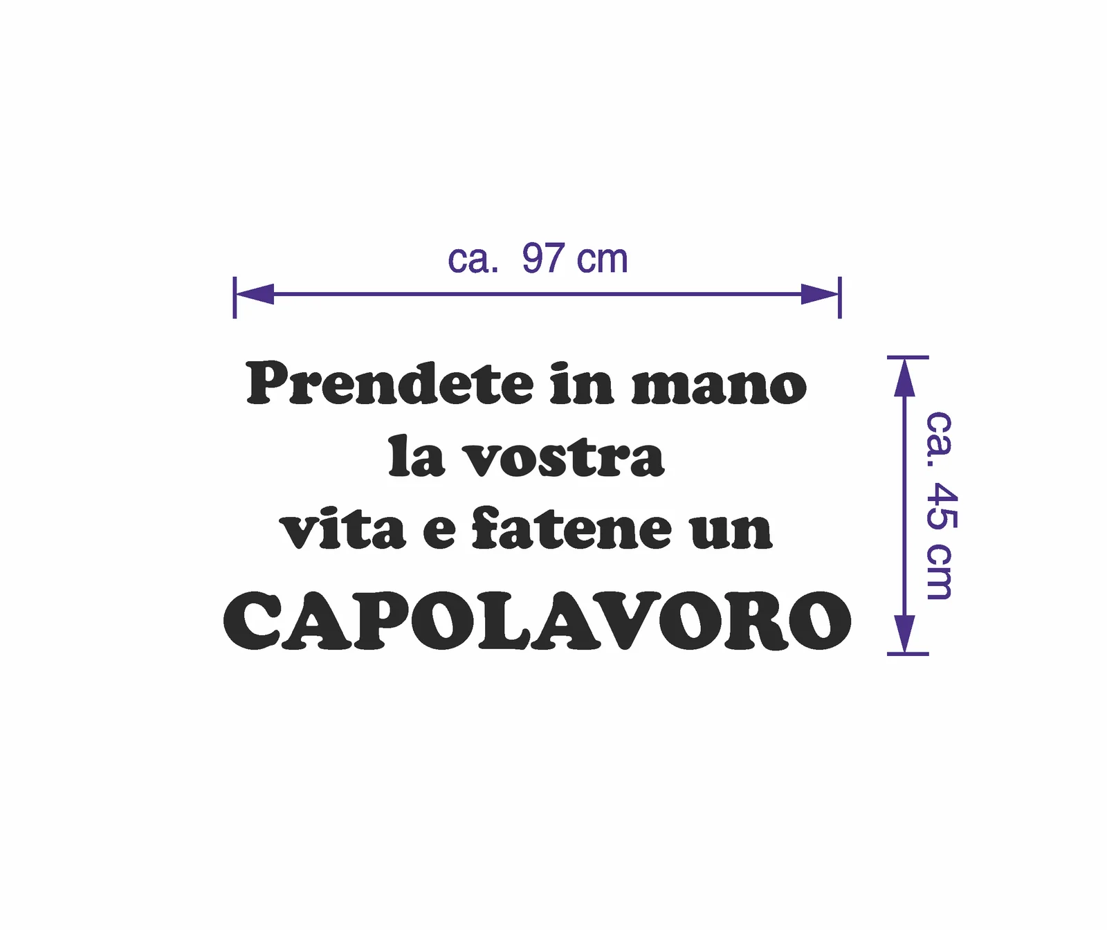Adesivo murale Wall Sticker Frasi Prendete in mano la vostra vita e fatene un capolavoro idea regalo per la casa Dimensioni 97×45 cm - immagine 2