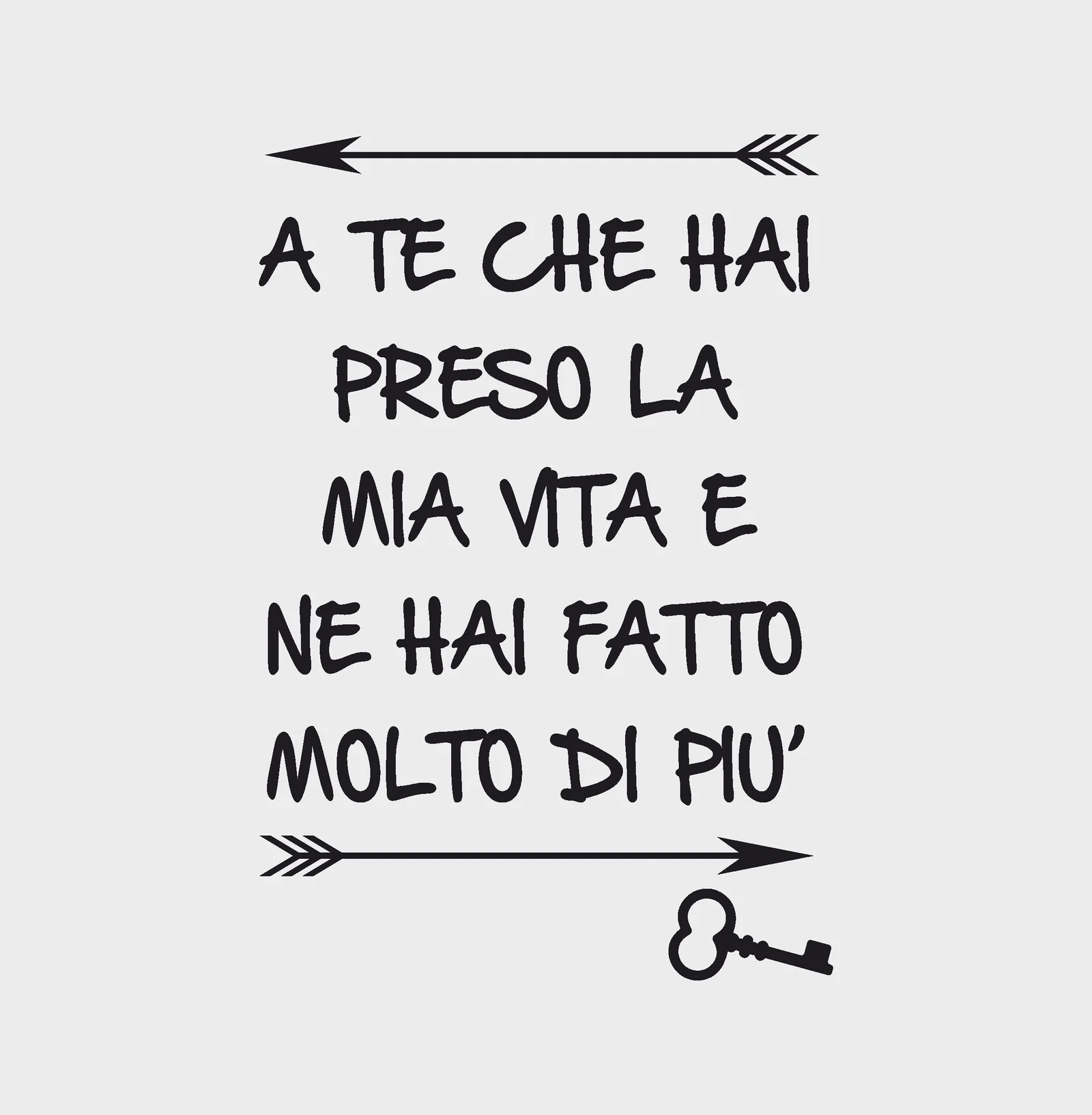 Adesivo murale Wall Sticker A te – a te che hai preso la mia vita e ne hai fatto molto di più – frasi musica italiana idea regalo per la casa Dimensioni 67×45 cm
