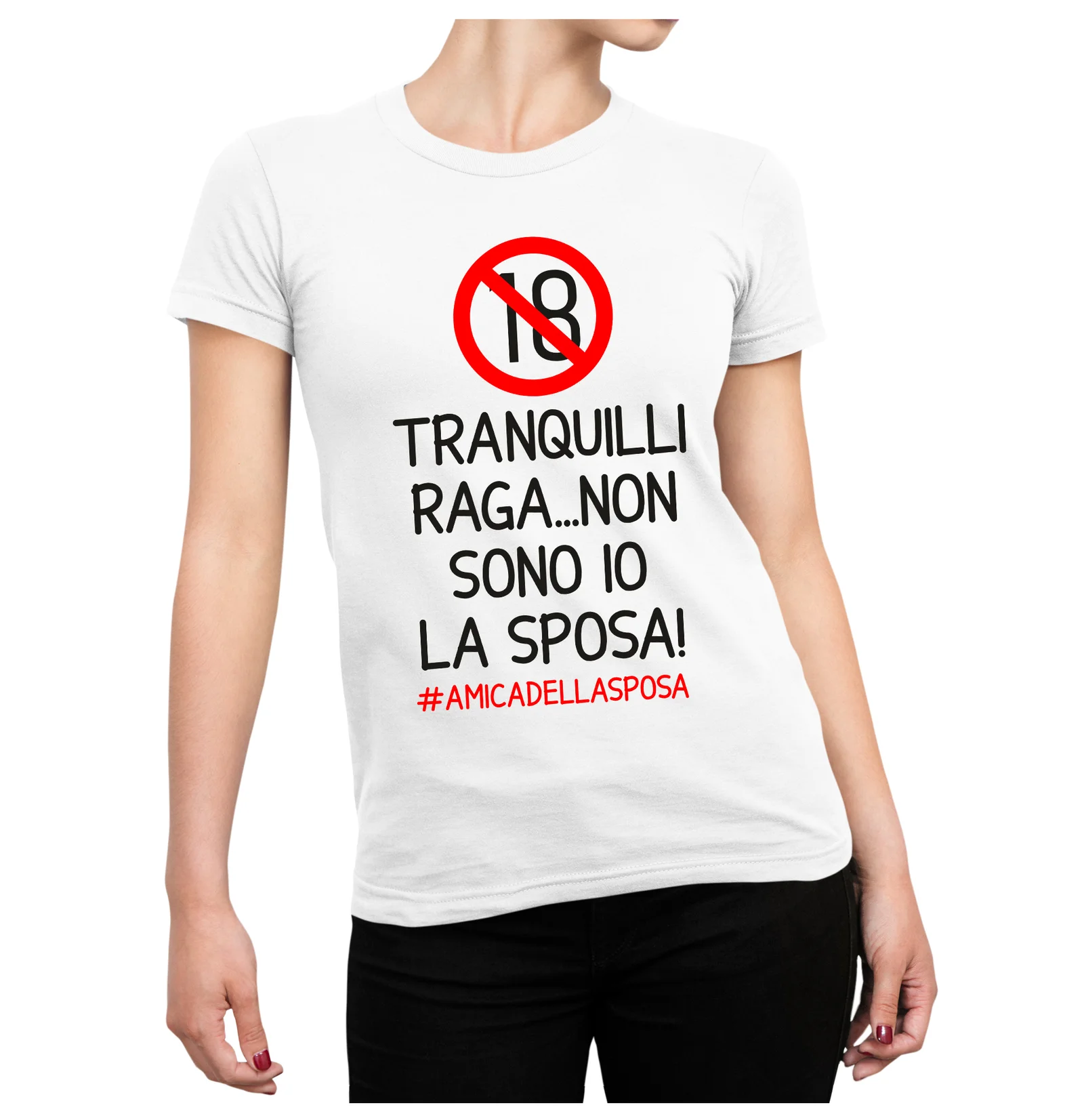 T-Shirt Addio al Nubilato Maglietta Addio al Nubilato Vietato ai minori tranquilli raga non sono io la sposa Amica della Sposa