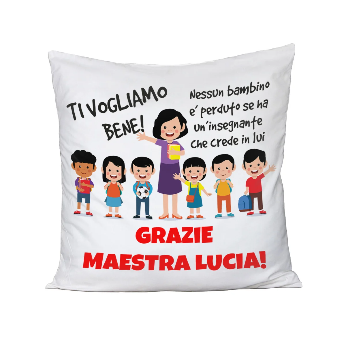 Cuscino Maestra Personalizzabile Nessun bambino è perduto se ha un insegnante che crede in lui Regalo Maestra fine anno