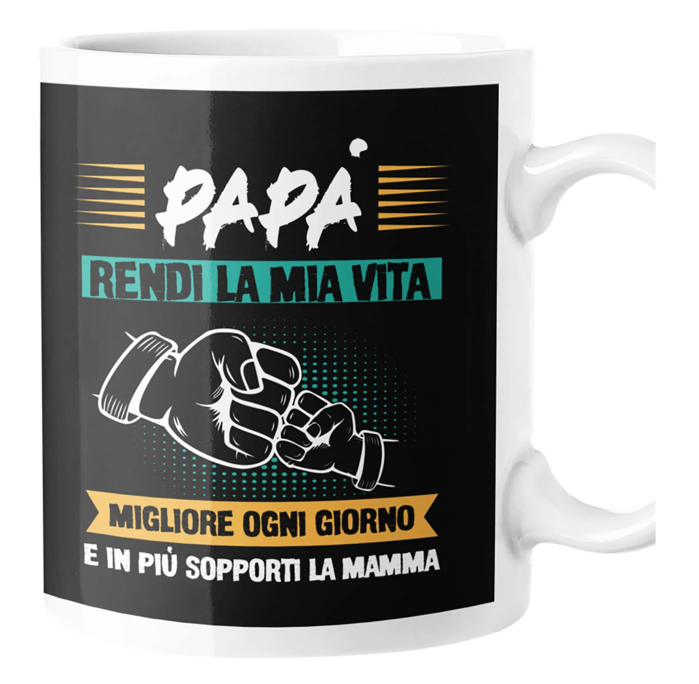 Tazza Papà Festa del Papà Rendi la mia vita migliore ogni giorno e in più sopporti la Mamma Mug 11Oz