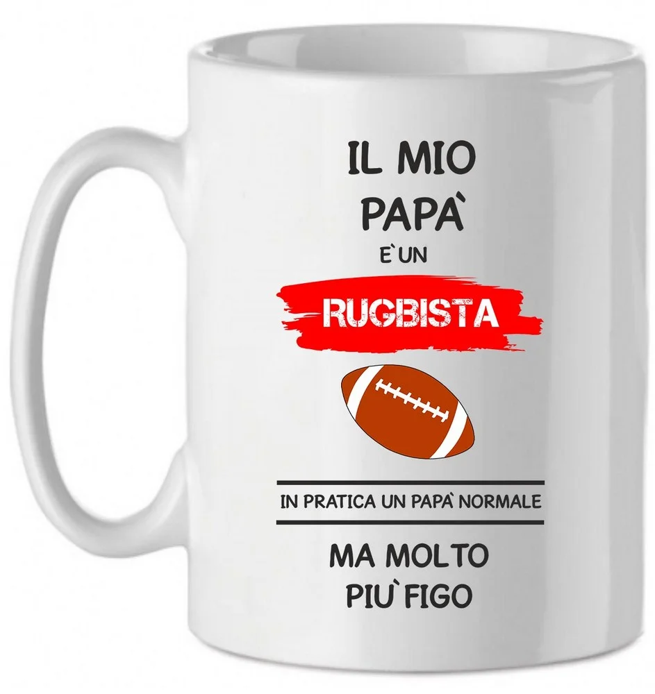 Tazza Mug in Ceramica Festa del papà Il mio papà è un rugbista in pratica un papà normale ma molto più bello – happy father’s day – love – idea regalo