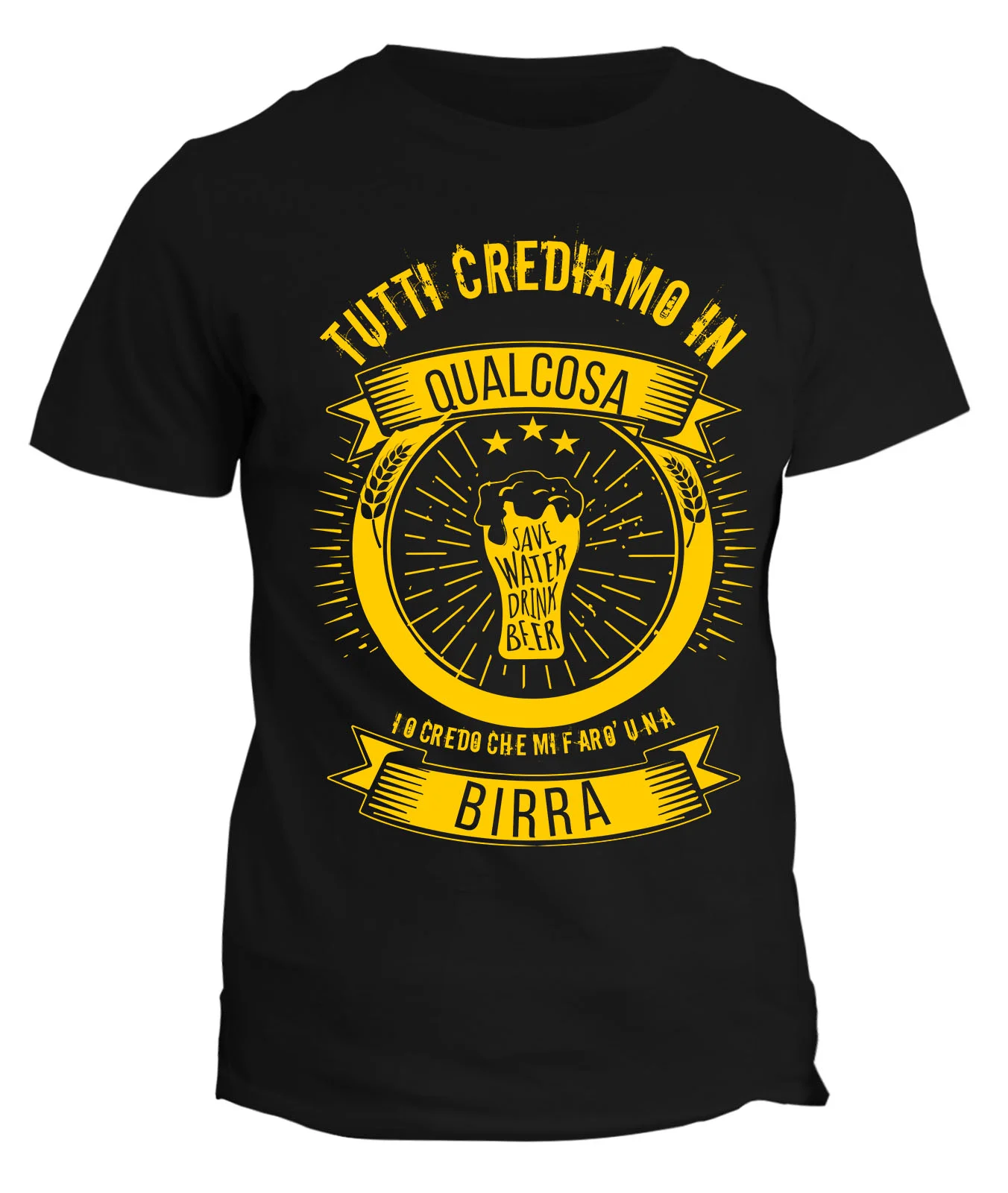 Tshirt birra divertente tutti crediamo in qualcosa, io credo che mi farò una birra – save water drink beer – maglietta divertente uomo donna – idea regalo originale